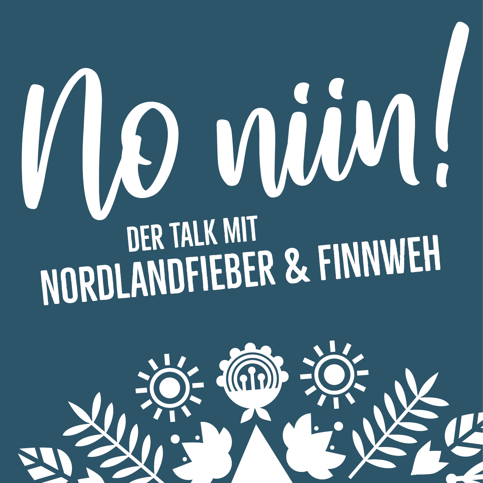 Auf Deck 11 mit … – No Niin! Der Talk mit Nordlandfieber & Finnweh